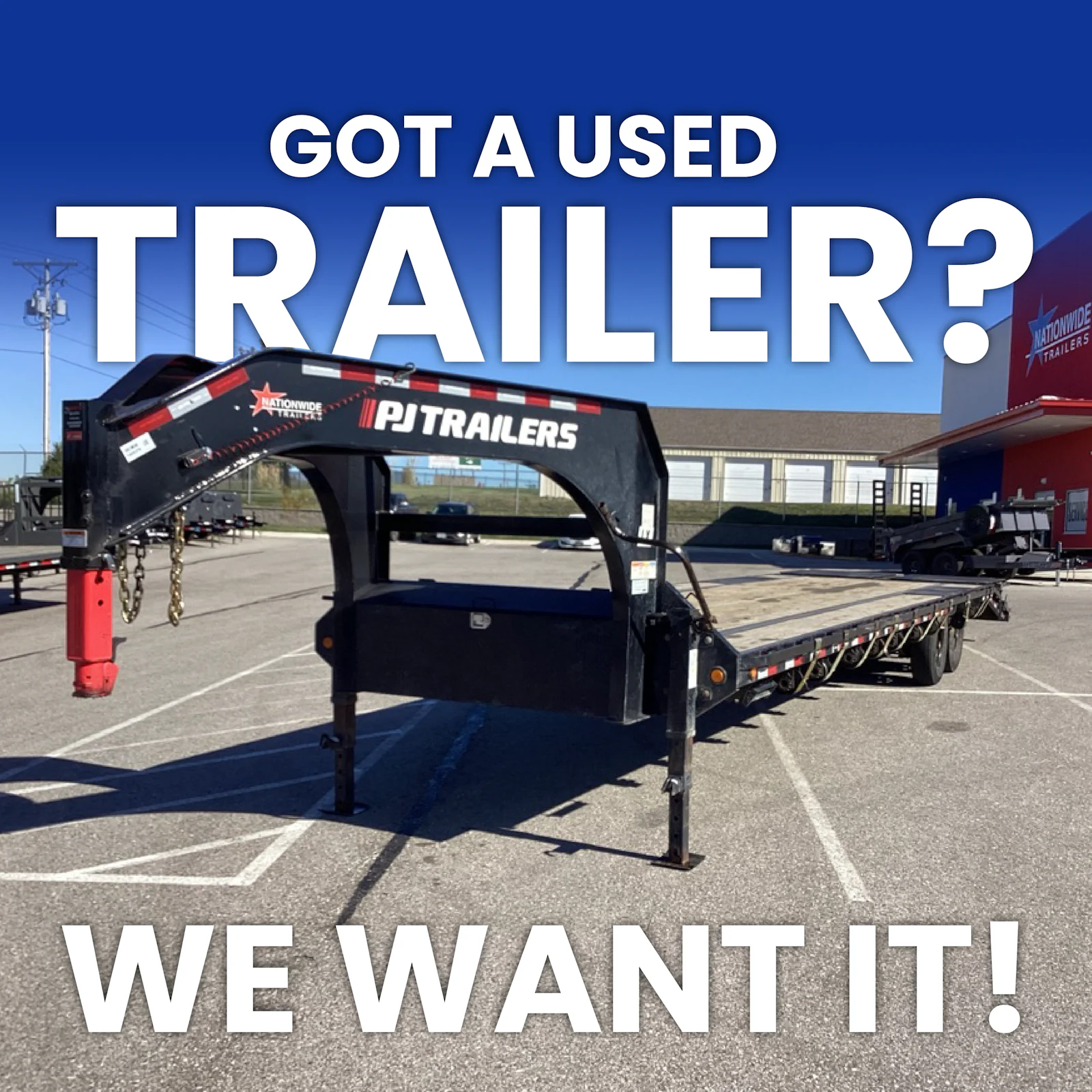 Got a used trailer? We want it. Nationwide Trailers buys used trailers of any brand.